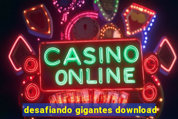 desafiando gigantes download
